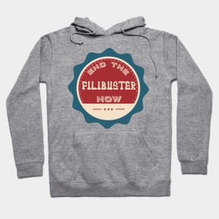 End the Filibuster Now Hoodie